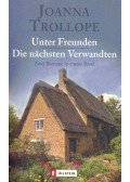 Joanna Trollope - Unter Freunden - Die nächsten Verwandten