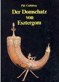 Cséfalvay Pál - Der Domschatz von Esztergom