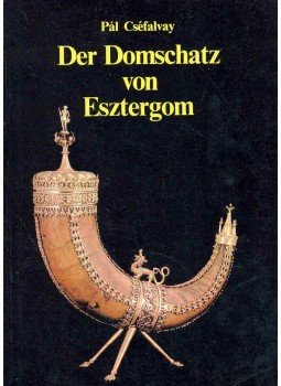 Cséfalvay Pál - Der Domschatz von Esztergom Cséfalvay Pál - Der Domschatz von Esztergom, null 1984 antikvár könyv