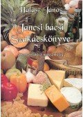 HALÁSZ, JÁNOS - Jancsi bácsi szakácskönyve
