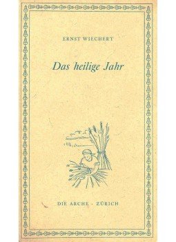 WIECHERT, ERNST - Das heilige Jahr WIECHERT, ERNST - Das heilige Jahr, null 0 antikvár könyv