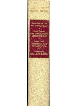  - Reader's Digest Auswahlbücher - Laurens van der Post: Flamingofeder - Jürgen Thorwald: Das Jahrhundert der Chirurgen - Richard Powell: Der Mann aus Philadelphia - Georges Blond: Insel der Göttin, null 1964 antikvár könyv
