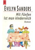 SANDERS, EVELYN - Mit Fünfen ist man kinderreich