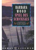 Barbara Wood - Spiel des Schicksals