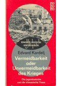 Kardelj, Edvard - Vermeidbarkeit oder Unvermeidbarkeit des Krieges