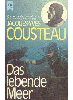 Cousteau, JacQues-Yves - Das lebende Meer Cousteau, JacQues-Yves - Das lebende Meer, null 1973 antikvár könyv