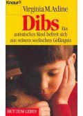AXLINE, VIRGINIA M. - Dibs - Ein autistisches Kind befreit sich aus seinem seelischen Gefängnis
