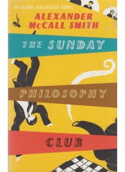 McCall Smith, Alexander - The Sunday Philosophy Club McCall Smith, Alexander - The Sunday Philosophy Club, London 2008 antikvár könyv