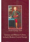 Tóth István György - Literacy and Written Culture in Early Modern Central Europe