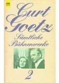 GOETZ, CURT - Sämtliche Bühnenwerke 2