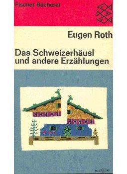ROTH, EUGEN - Das Schweizerhäusl und andere Erzählungen ROTH, EUGEN - Das Schweizerhäusl und andere Erzählungen, null 1966 antikvár könyv