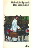 Spoerl, Heinrich - Der Gasmann