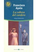 AYALA, FRANCISCO - La cabeza del cordero