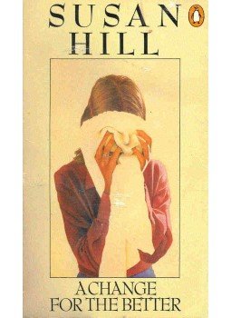 Hill, Susan - A Change for the Better Hill, Susan - A Change for the Better, null 1969 antikvár könyv