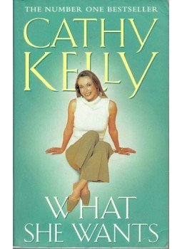 Kelly, Cathy - What She Wants Kelly, Cathy - What She Wants, null 2004 antikvár könyv