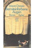 Chessex, Jaques - Bernsteinfarbene Augen