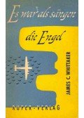 James C. Whittaker - Es war als sängen die Engel