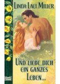 MILLER. LINDA LAEL - Und liebe dich ein ganzes Leben
