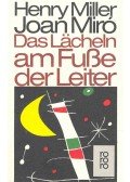 MILLER, HENRY - MIRÓ, JOAN - Das Lächeln am Fusse der Leiter