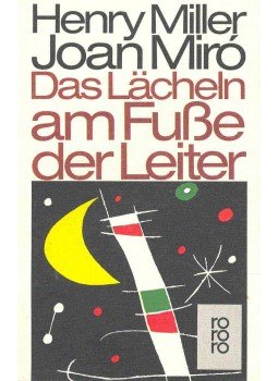 MILLER, HENRY - MIRÓ, JOAN - Das Lächeln am Fusse der Leiter MILLER, HENRY - MIRÓ, JOAN - Das Lächeln am Fusse der Leiter, null 1991 antikvár könyv