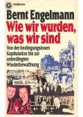 Engelmann, Bernt - Wie wir wurden, was wir sind