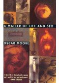 MOORE, OSCAR - A Matter of Life and Sex