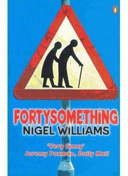 WILLIAMS, NIGEL - Fortysomething WILLIAMS, NIGEL - Fortysomething, London 2000 antikvár könyv