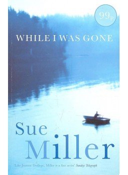 Miller, Sue - While I Was Gone Miller, Sue - While I Was Gone, null 2000 antikvár könyv