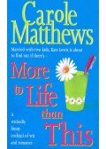 Carole Matthews - More to Life than This