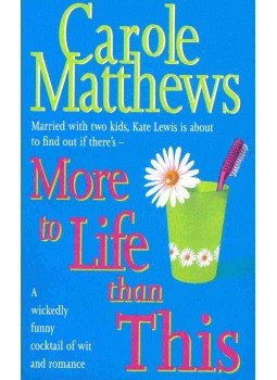 Carole Matthews - More to Life than This Carole Matthews - More to Life than This, null 2000 antikvár könyv