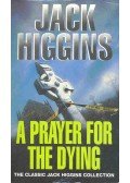 Jack Higgins - A Prayer for the Dying