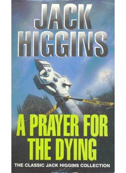 Jack Higgins - A Prayer for the Dying Jack Higgins - A Prayer for the Dying, null 1996 antikvár könyv