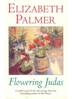 PALMER, ELIZABETH - Flowering Judas PALMER, ELIZABETH - Flowering Judas, null 1996 antikvár könyv