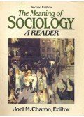 CHARON, JOEL M. (editor) - The Meaning of Sociology - A Reader