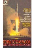  MICHAEL COLLINS - Flying to the Moon and Other Strange Places