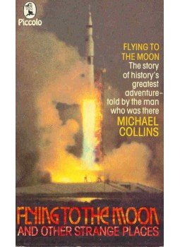 MICHAEL COLLINS - Flying to the Moon and Other Strange Places MICHAEL COLLINS - Flying to the Moon and Other Strange Places, null 1979 antikvár könyv