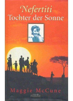McCUNE, MAGGIE - Nefertiti  - Tochter der Sonne, null 2000 antikvár könyv
