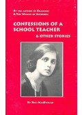 MacDONALD, BILL - Confessions of a School Teacher and Other Stories