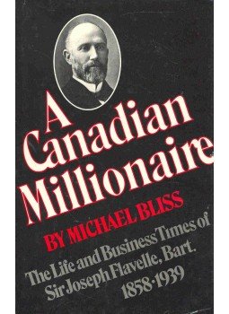 BLISS, MICHAEL - A Canadian Millionaire - The Life and Business Tomes of Sir Joseph Flavelle, Bart., null 1979 antikvár könyv