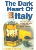 JONES, TOBIAS - The Dark Heart of Italy