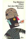 Weldon, Fay - Oben bei den Männern