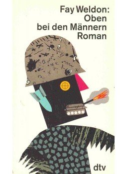 Weldon, Fay - Oben bei den Männern Weldon, Fay - Oben bei den Männern, null 1991 antikvár könyv
