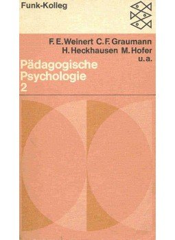 WEINERT, F.E. - GRAUMANN, C.F. - HECKHAUSEN, H. - HOFER, M. u.a. - Pädagogische Psychologie 2 WEINERT, F.E. - GRAUMANN, C.F. - HECKHAUSEN, H. - HOFER, M. u.a. - Pädagogische Psychologie 2, null 1986 antikvár könyv