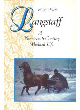 DUFFIN, JACALYN - Langstaff - A Nineteenth-Century Medical Life, null 1993 antikvár könyv