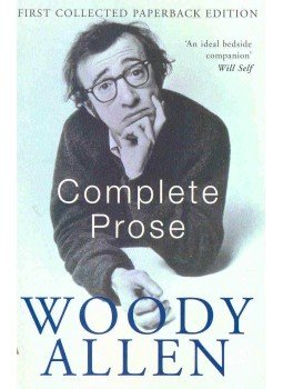 Woody Allen - Complete Prose Woody Allen - Complete Prose, null 2006 antikvár könyv
