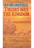 DELDERFIELD, R.F. - Theirs was the Kingdom