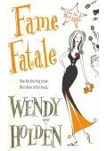 Wendy Holden - Fame Fatale