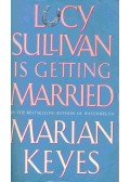Marian Keyes - Lucy Sullivan is Getting Married