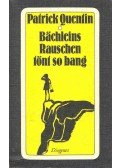 Quentin, Patrick - Bächleins Rauschen tönt so bang