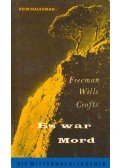Crofts, Freeman Wills - Es war Mord